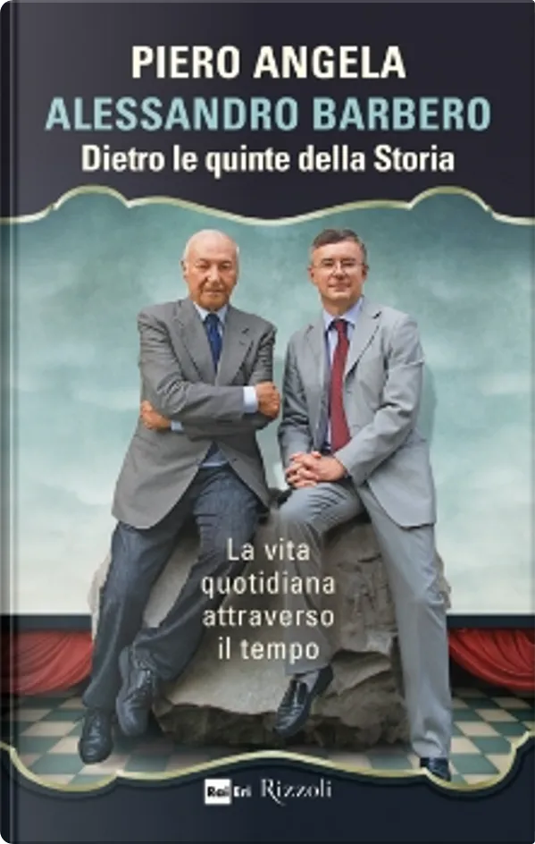 Dietro le quinte della storia. La vita quotidiana attraverso il tempo)